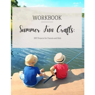 Abbildung von Summer Fun Crafts: DIY Projects for Parents and Kids: At home activities to do with your kids
