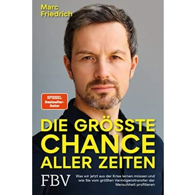 Abbildung von Die größte Chance aller Zeiten: Was wir jetzt aus der Krise lernen müssen und wie Sie vom größten Vermögenstransfer Menschheit profitieren