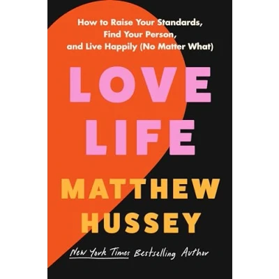 Abbildung von Love Life: How to Raise Your Standards, Find Person, and Live Happily (No Matter What)