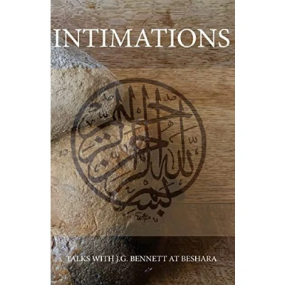 Abbildung von Intimations: Talks with J.G. Bennett at Beshara (The Collected Works of Bennett, Band 41)