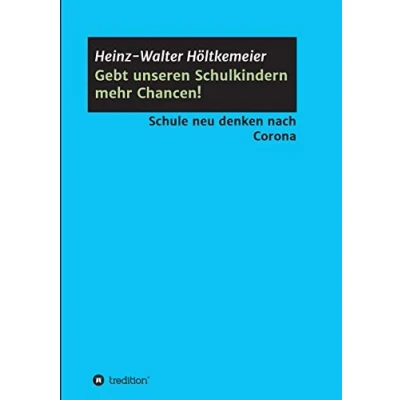 Abbildung von Gebt unseren Schulkindern mehr Chancen!: Schule neu denken nach Corona
