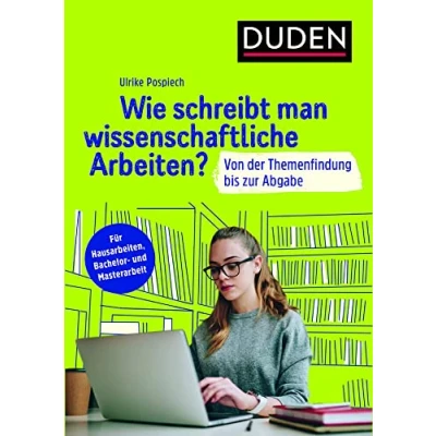 Abbildung von Wie schreibt man wissenschaftliche Arbeiten?: Von der Themenfindung bis zur Abgabe. Für Hausarbeiten, Bachelor und Masterarbeit (Duden Ratgeber)