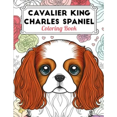 Abbildung von Cavalier King Charles Spaniel Coloring Book: Fun and Easy Dogs Pages in Cute Style With for Kids &amp; Adults (Dogs Books Adults)