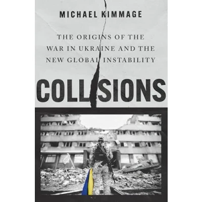 Abbildung von Collisions: the Origins of War in Ukraine and New Global Instability