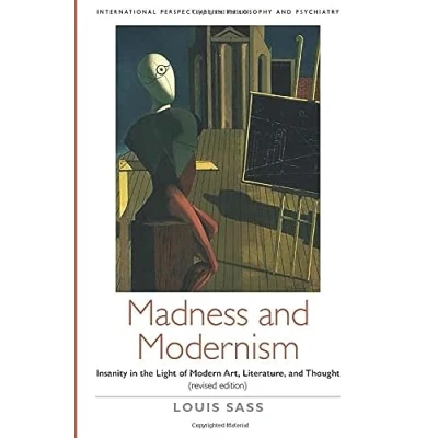 Abbildung von Madness and Modernism: Insanity in the light of modern art, literature, thought (revised edition) (International Perspectives Philosophy Psychiatry)