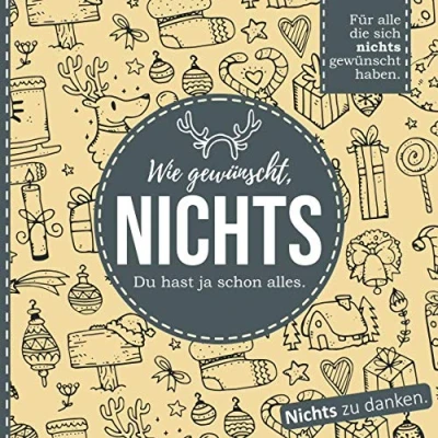 Abbildung von Wie gewünscht, NICHTS: Für alle die sich nichts gewünscht haben. (Weihnachts Edition)