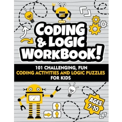 Abbildung von Coding and Logic Workbook!: 101 Challenging Fun Activities Puzzles For Kids Ages 7 10