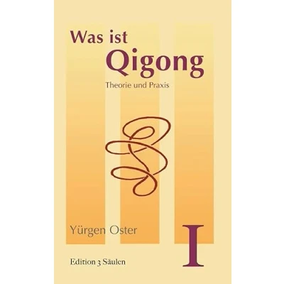 Abbildung von Was ist Qigong: Theorie und Praxis (Edition 3 Säulen)