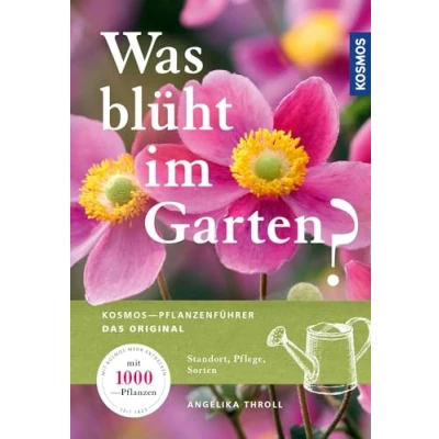 Abbildung von Was blüht im Garten?: Kosmos Pflanzenführer Das Original