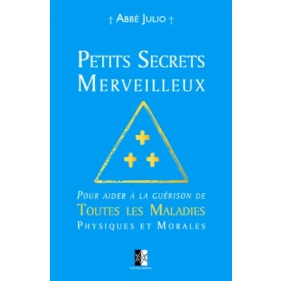 Abbildung von Petits Secrets Merveilleux: Pour aider à la guérison de Toutes les Maladies Physiques et Morales