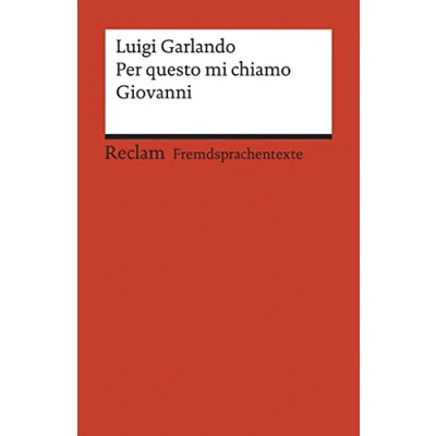 Abbildung von Per questo mi chiamo Giovanni. Italienischer Text mit deutschen Worterklärungen. B1 (GER): Garlando, Luigi Originalversion Erläuterungen 19921 (Reclams Universal Bibliothek)
