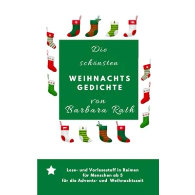 Abbildung von die schönsten Weihnachtsgedichte von Barbara Rath: Lesestoff und Vorlesestoff für Winter , Advents Weihnachtszeit