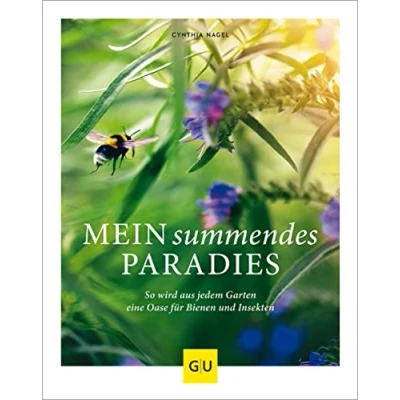 Abbildung von Mein summendes Paradies: So wird aus jedem Garten ein Oase für Bienen und Insekten (GU Gartengestaltung)