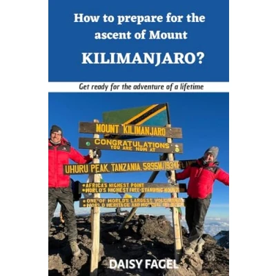 Abbildung von How to prepare for the ascent of Mount Kilimanjaro?: Get ready adventure a lifetime.