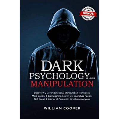 Abbildung von Dark Psychology and Manipulation: Discover 40 Covert Emotional Manipulation Techniques, Mind Control &amp; Brainwashing. Learn How to Analyze People, NLP Secret Science of Persuasion Influence Anyone