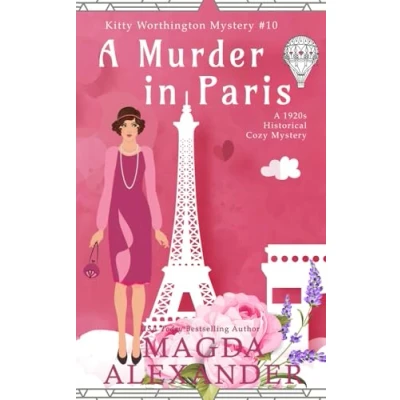 Abbildung von A Murder in Paris: 1920s Historical Cozy Mystery (The Kitty Worthington Mysteries, Band 10)