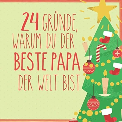 Abbildung von 24 Gründe, warum du der beste Papa Welt bist: Wunderschöner Adventskalender zum Eintragen, Ausfüllen und Verschenken