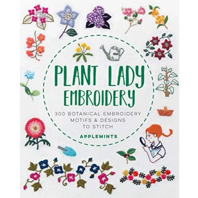 Abbildung von Plant Lady Embroidery: 300 Botanical Embroidery Motifs &amp; Designs to Stitch