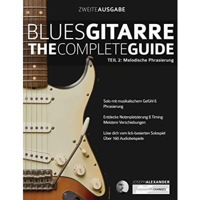 Abbildung von Blues Gitarre The Complete Guide: Teil 2: Melodische Phrasierung (Blues spielen, Band 2)