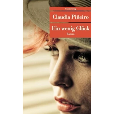 Abbildung von Ein wenig Glück: Roman (Unionsverlag Taschenbücher)