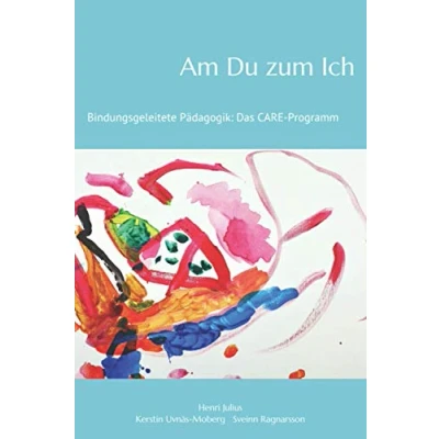 Abbildung von Am Du zum Ich: Bindungsgeleitete Pädagogik: Das Care Programm