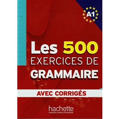 Abbildung von Les 500 Exercices Grammaire A1 Livre + corriges Integres: d&#039;eleve