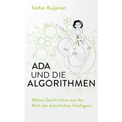 Abbildung von Ada und die Algorithmen: Wahre Geschichten aus der Welt künstlichen Intelligenz