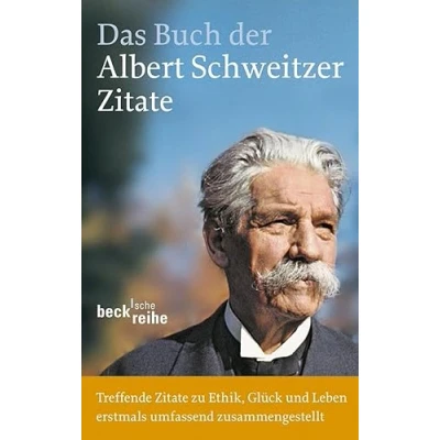 Abbildung von Das Buch der Albert Schweitzer Zitate: Mensch für Menschen sein (Beck&#039;sche Reihe)
