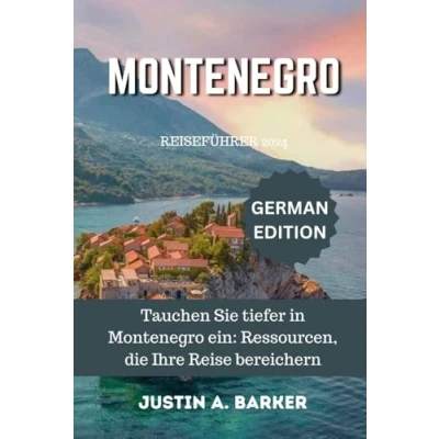 Abbildung von Montenegro Reiseführer 2024: Tauchen Sie tiefer in ein: Ressourcen, die Ihre Reise bereichern