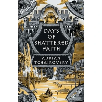 Abbildung von Days of Shattered Faith: Adrian Tchaikovsky (The Tyrant Philosophers)