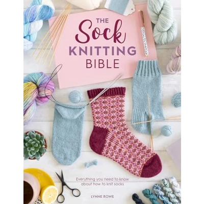 Abbildung von The Sock Knitting Bible: Everything you need to know about how knit socks