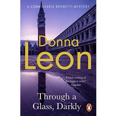Abbildung von Through a Glass Darkly (A Commissario Brunetti Mystery)