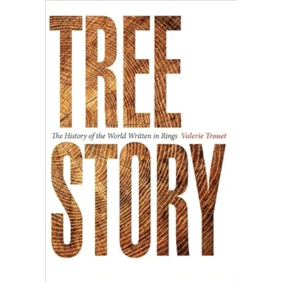 Abbildung von Tree Story: the History of World Written in Rings