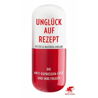 Abbildung von Unglück auf Rezept: Die Anti Depressiva Lüge und ihre Folgen
