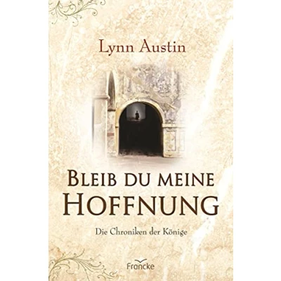 Abbildung von Bleib du meine Hoffnung (Die Chroniken der Könige)