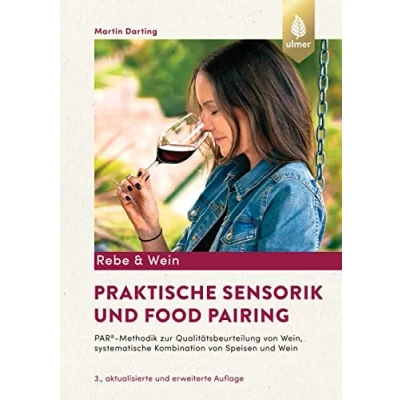 Abbildung von Praktische Sensorik und Food Pairing: PAR Methodik zur Qualitätsbeurteilung von Wein, systematische Kombination Speisen Wein