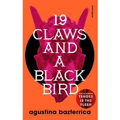 Abbildung von Nineteen Claws and a Black Bird: Agustina Bazterrica