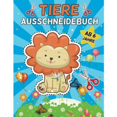 Abbildung von Tiere Ausschneidebuch ab 6 Jahre: Einfach Schneiden Lernen Jahre Bastelbuch Schneiden, Kleben, Malen und Basteln für Mädchen Jungen ... Kinder mit dem Scherenführerschein