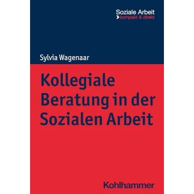 Abbildung von Kollegiale Beratung in der Sozialen Arbeit (Soziale kompakt &amp; direkt)
