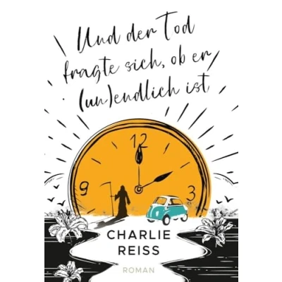 Abbildung von Und der Tod fragte sich, ob er (un)endlich ist: Inklusive eBook Gewinner Kurzgeschichte vom Corona Schreibwettbewerb #wirschreibenzuhause
