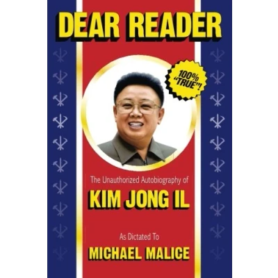 Abbildung von Dear Reader: The Unauthorized Autobiography of Kim Jong Il