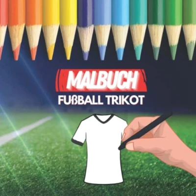 Abbildung von Fußball Trikot Malbuch 40 Vorlagen für individuelle Trikotdesigns Eigenes kreieren Fußballtrikot Ausmalbuch