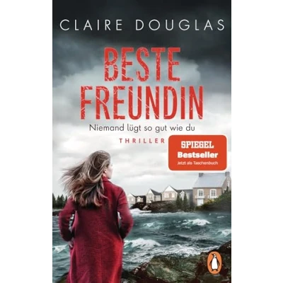 Abbildung von Beste Freundin Niemand lügt so gut wie du: Thriller. Der SPIEGEL Bestseller von Englands Thrillerkönigin