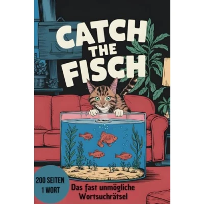 Abbildung von Catch the Fisch Das fast unmögliche Wortsuchrätsel mit dem Wort „FISCH“: Ein witziges, fieses Geschenkbuch für Familie, Freunde und Kollegen.