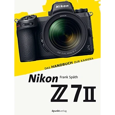 Abbildung von Nikon Z 7II: Das Handbuch zur Kamera (dpunkt.kamerabuch)