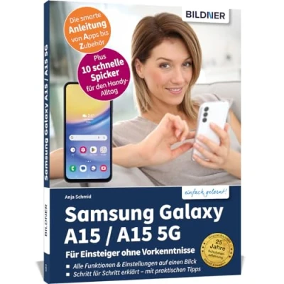 Abbildung von Samsung Galaxy A15 / 5G für Einsteiger ohne Vorkenntnisse: Die verständliche Anleitung Ihr Smartphone