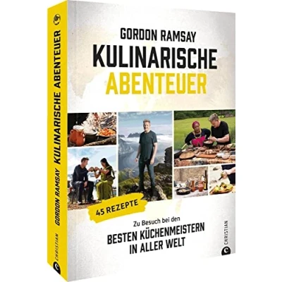 Abbildung von Kochbuch Gordon Ramsay Kulinarische Abenteuer: Zu Besuch bei den besten Küchenmeistern in aller Welt. 45 Rezepte