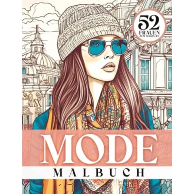 Abbildung von Mode Malbuch für Mädchen: 52 wunderschöne Modezeichnungen mit eleganten Frauen zum Ausmalen Erwachsene und Jugendliche. von stilvollen Frauenillustrationen. Format (8,5x11&quot;), 104 Seiten.