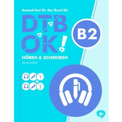 Abbildung von DTB OK! B2 Hören &amp; Schreiben: telc Deutsch Test für den Beruf mit Schmidt: 30 Aufgaben QR Code Audio (DTB Beruf)