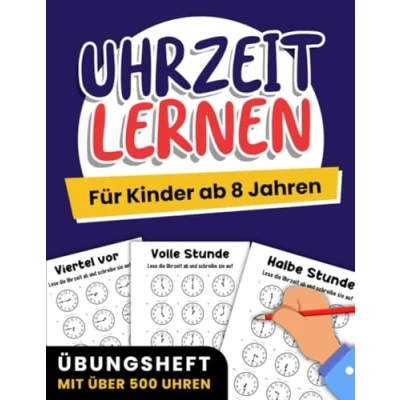 Abbildung von Uhrzeit lernen für Kinder ab 8 Jahren: Übungsheft mit über 500 Uhren